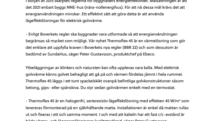 Halogenfri lågeffektlösning för nybyggnation