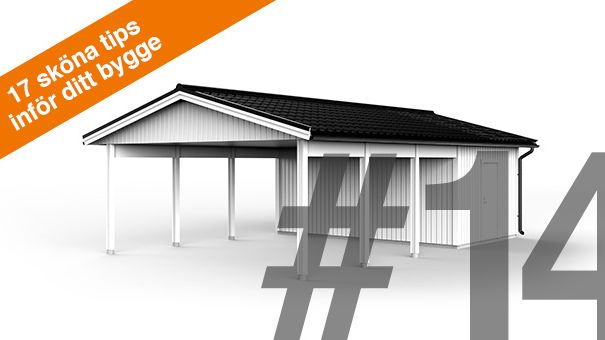 17 sköna tips inför ditt bygge – TIPS 14: GARAGE ELLER CARPORT?