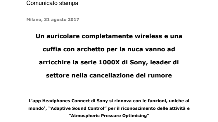 Un auricolare completamente wireless e una cuffia con archetto per la nuca vanno ad arricchire la serie 1000X di Sony, leader di settore nella cancellazione del rumore