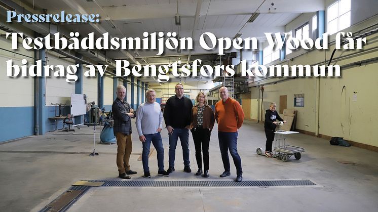 Testbäddsmiljön Open Wood får bidrag av Bengtsfors kommun