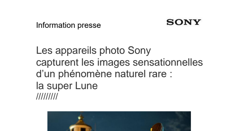 Les appareils photo Sony capturent les images sensationnelles d’un phénomène naturel rare :  la super Lune