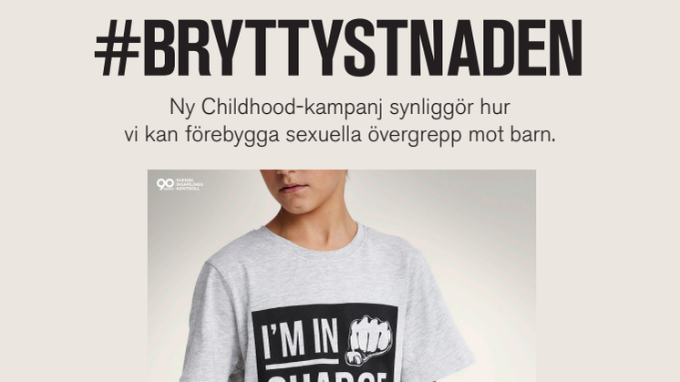 #BRYTTYSTNADEN: Ny Childhood-kampanj synliggör hur vi kan förebygga sexuella övergrepp mot barn. 