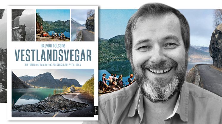 Ny bok; "Vestlandsvegar. Historier om farlege og spektakulære vegstrekk" av Halvor Folgerø