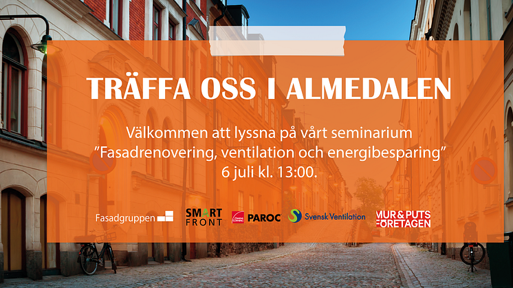 Seminarium 6 juli Almedalen: Fasadrenovering, ventilation  och energibesparing