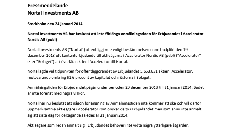 Nortal Investments AB har beslutat att inte förlänga anmälningstiden för Erbjudandet i Accelerator Nordic AB (publ) 