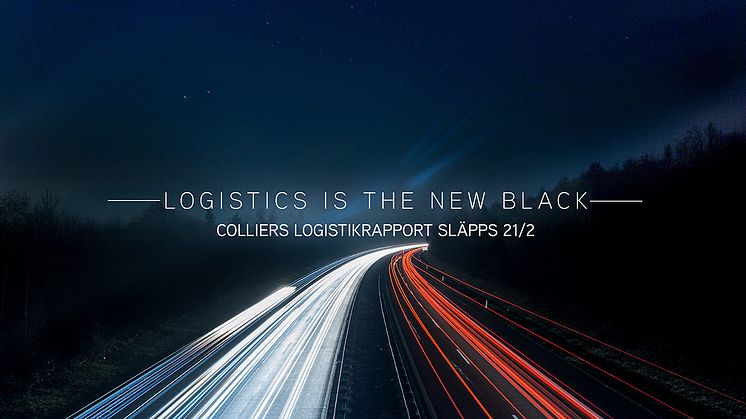 "Logistics is the new black" enligt Colliers