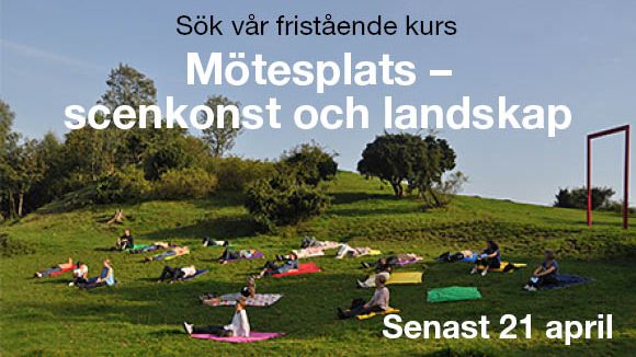 Ny sista ansökningsdag till kursen Mötesplats - scenkonst och landskap