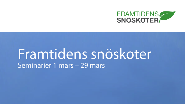 Program "Seminarieserie: Framtidens snöskoter"