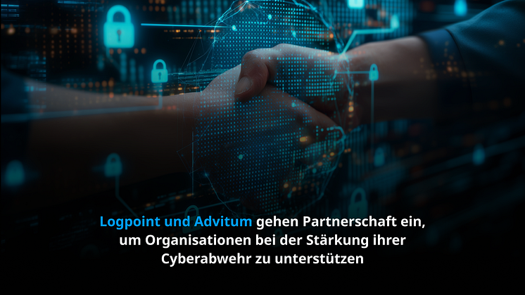 Logpoint und Advitum gehen Partnerschaft ein, um Organisationen bei der  Stärkung ihrer Cyberabwehr zu unterstützen