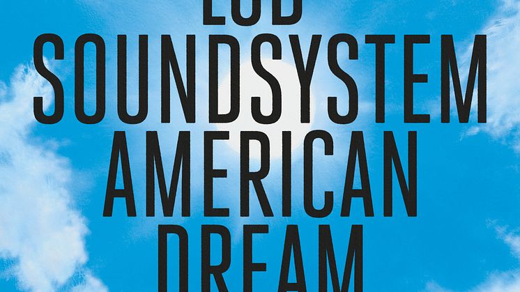 LCD Soundsystem släpper nya låten ”tonite” idag, albumet ”AMERICAN DREAM” kommer den 1 september