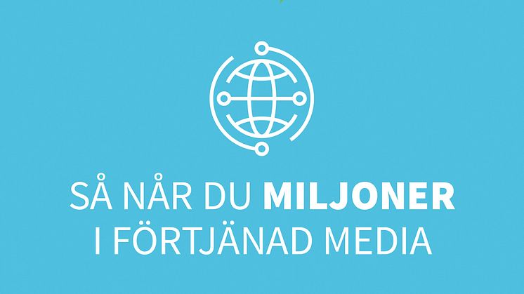 ​Så når du miljoner i förtjänad media