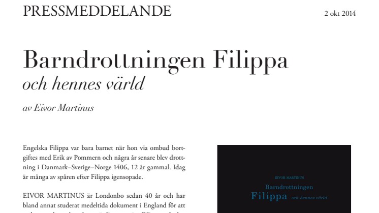 "Barndrottningen Filippa och hennes värld". Ny bok av Eivor Martinus om en bortglömd drottning. 