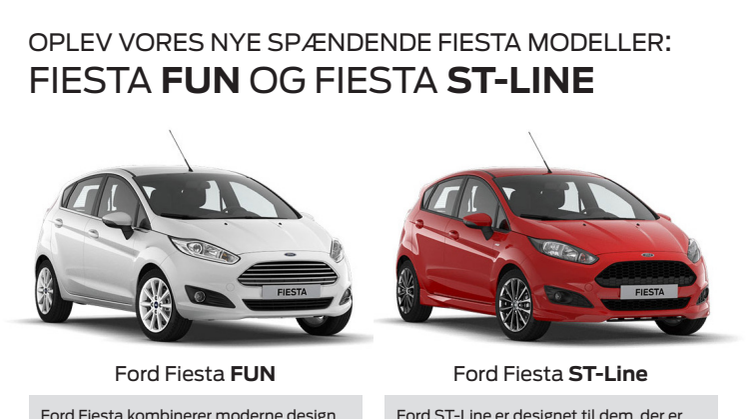 OPLEV VORES NYE SPÆNDENDE FIESTA MODELLER: FIESTA FUN OG FIESTA ST-LINE