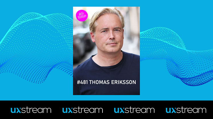 Avsnitt #481 av Heja Framtiden gästas av UX Stream's grundare och VD Thomas Eriksson