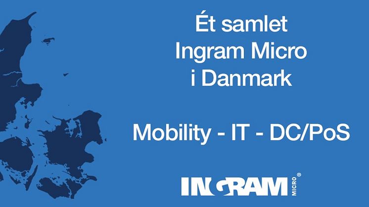 Ét samlet Ingram Micro i Danmark