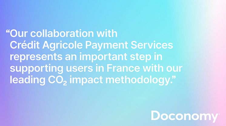 Doconomy and Crédit Agricole Payment Services  join forces to test carbon footprint measurements of credit card purchases