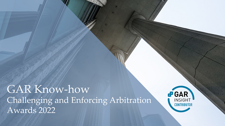 Gernandt & Danielssons tvistlösningsgrupp har författat GAR Know how - Challenging and Enforcing Arbitration Awards 2022 – Sweden