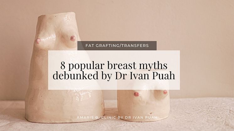 8 popular breast myths debunked by Dr Ivan Puah