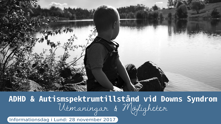 Påminnelse: Informationsdag  i Lund den 28 november - "ADHD & Autism vid Downs Syndrom"