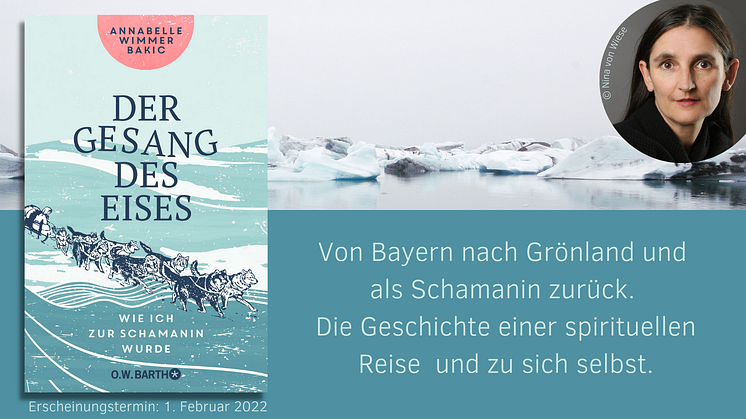 Von Bayern nach Grönland und als Schamanin zurück: Annabelle Wimmer Bakic, Der Gesang des Eises