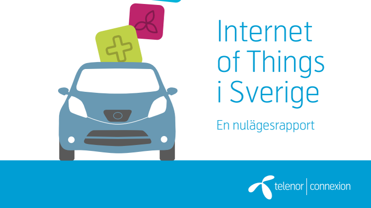 Rapport "Internet of Things i Sverige - en nulägesanalys"