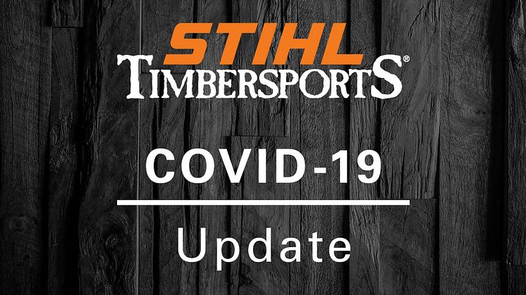 Timbersports ställer in event och tävlingar till och med april – World Trophy och Rookie-VM i maj påverkas