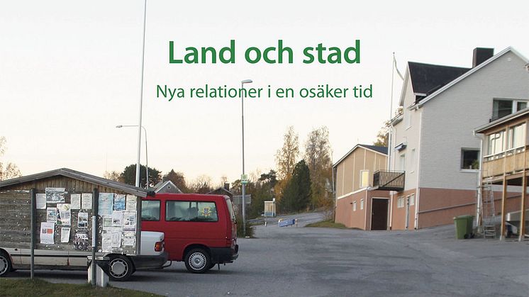 KSLAT 5-2016 Land och stad – nya relationer i en osäker tid