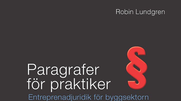 Ute nu: Paragrafer för praktiker - Entreprenadjuridik för byggsektorn