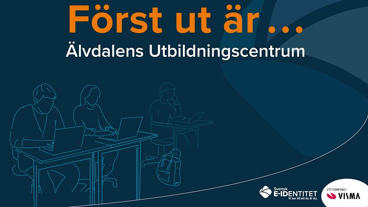 Älvdalens Utbildningscentrum är först ut av landets skolor med att säkra möjligheten att administrera DNP med Freja OrgID.