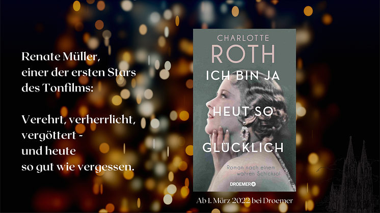 Charlotte Roths großer Roman über Renate Müller - Ikone des deutschen Films der 30er Jahre, ihren Kampf um ihre Kunst und um ihre Liebe