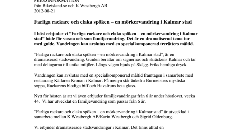Farliga rackare och elaka spöken - en mörkervandring i Kalmar stad. Nu också familjevandring från 6 år.