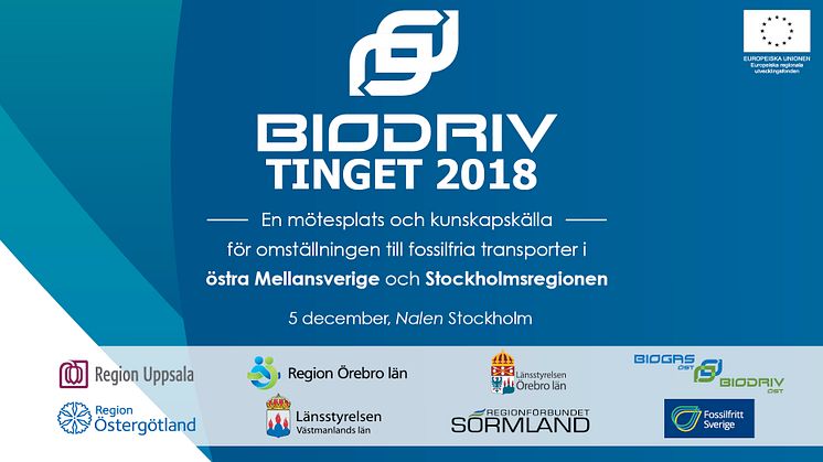 BioDriv Tinget 2018 - En mötesplats och kunskapskälla för omställningen till fossilfria transporter i östra Mellansverige och Stockholmsregionen