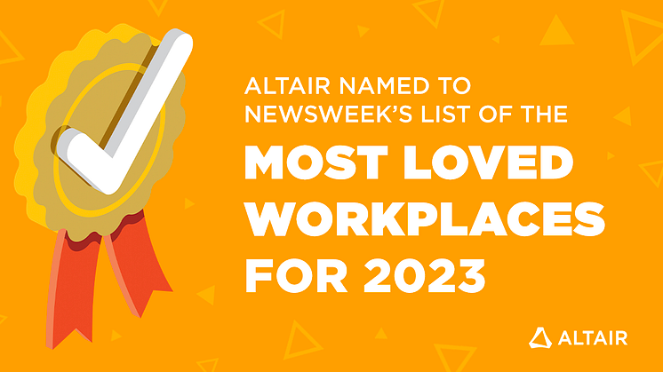 Altair is featured on Newsweek’s 2023 Most Loved Workplaces list, which recognizes companies that put respect, caring, and appreciation for their employees at the center of their business.