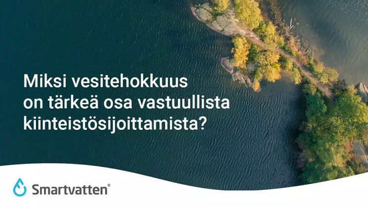 Miksi vesitehokkuus on tärkeä osa vastuullista kiinteistösijoittamista?