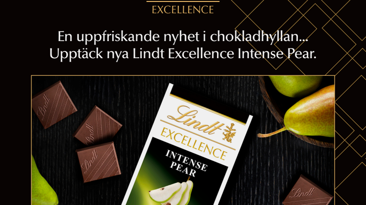 En uppfriskande nyhet i chokladhyllan... Upptäck nya Lindt Excellence Intense Pear.