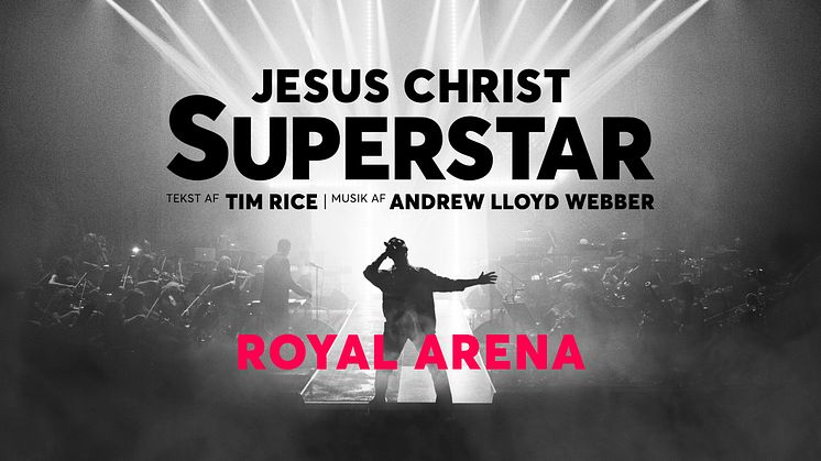 Danmarks Underholdningsorkester opfører JESUS CHRIST SUPERSTAR i Royal Arena