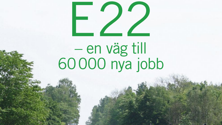 E22 - en väg till 60.000 nya jobb