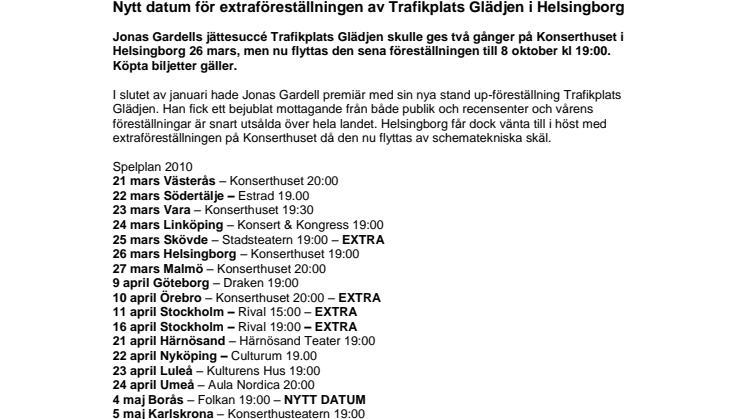 Nytt datum för extraföreställningen av Trafikplats Glädjen i Helsingborg