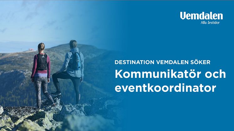 Sök ett av fjällvärldens mest attraktiva jobb: Kommunikatör och eventkoordinator hos Destination Vemdalen