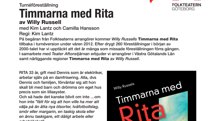 Timmarna med Rita på turné våren 2012 i ett samarbete mellan Teater Aftonstjärnan och Folkteatern Göteborg