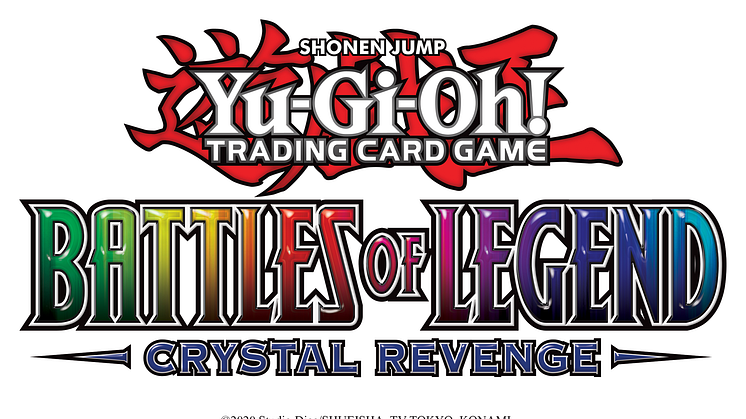 BATTLES OF LEGEND: CRYSTAL REVENGE IS AVAILABLE NOW FOR THE YU-GI-OH! TRADING CARD GAME IN EUROPE & OCEANIA