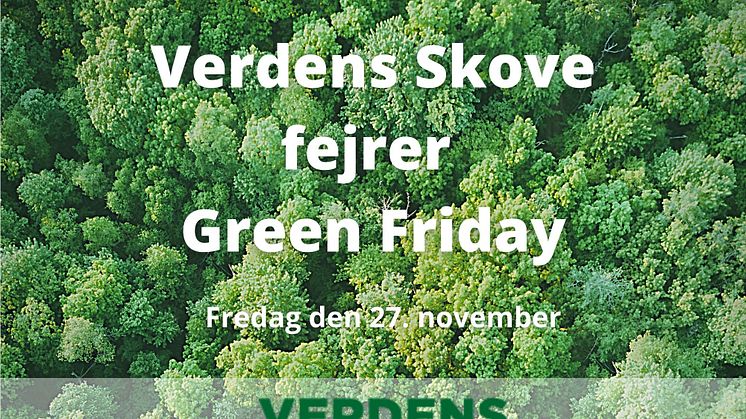 Verdens Skove fejrer Green Friday, og vi opfordrer til, at man intet køber fredag d. 27. november, hvor forbrugsræset raser