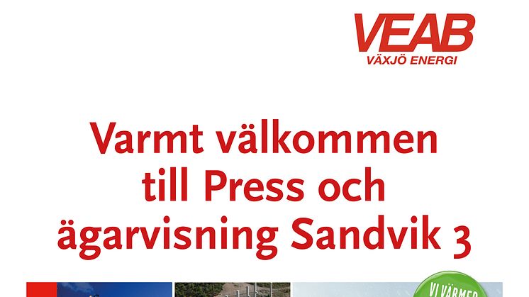 Växjö Energi AB bjuder in till Press o ägarvisning 2013-11-22 om Sandvik 3