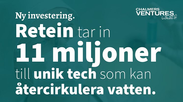 Retein, ett portföljbolag hos Chalmers Ventures, tar nu in 11 miljoner kronor i ny runda.