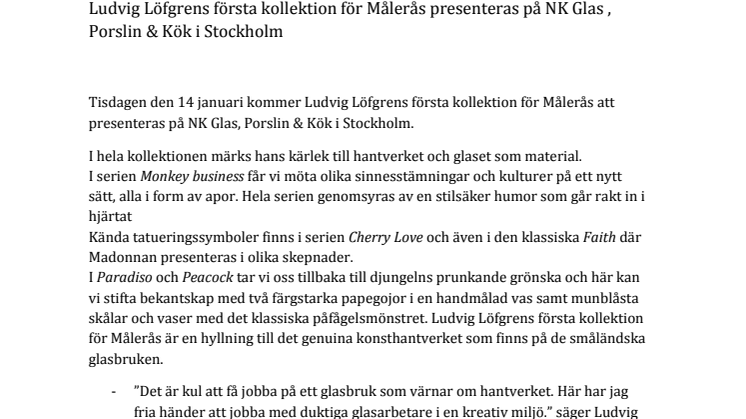 Ludvig Löfgrens första kollektion för Målerås presenteras på NK Glas , Porslin & Kök i Stockholm