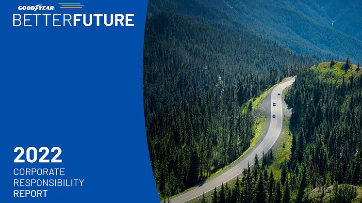 Goodyear deler virksomhedens fremskridt på bæredygtighedsrejsen i rapporten Corporate Responsibility Report for 2022