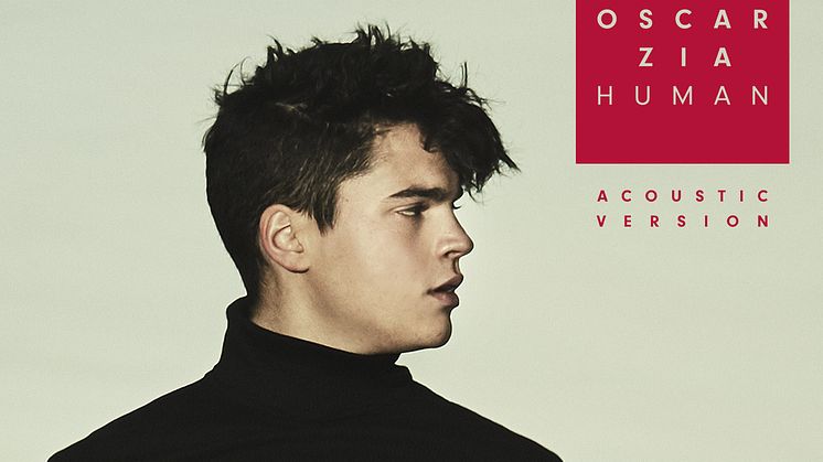 ​Oscar Zia streamar Platina och släpper en akustisk version av ”Human”