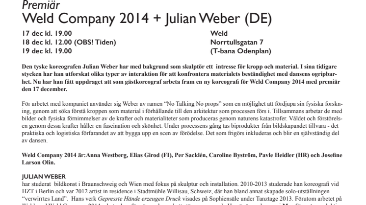Weld Company 2014 + Julian Weber (DE) premiär den 17 december