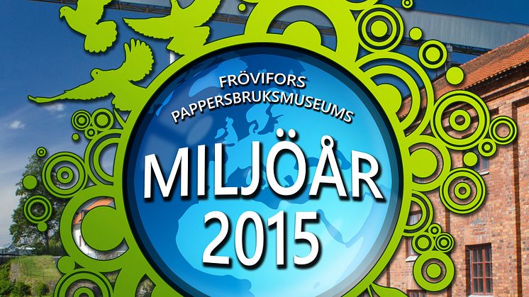 2015 blir ett miljöår på Frövifors pappersbruksmuseum