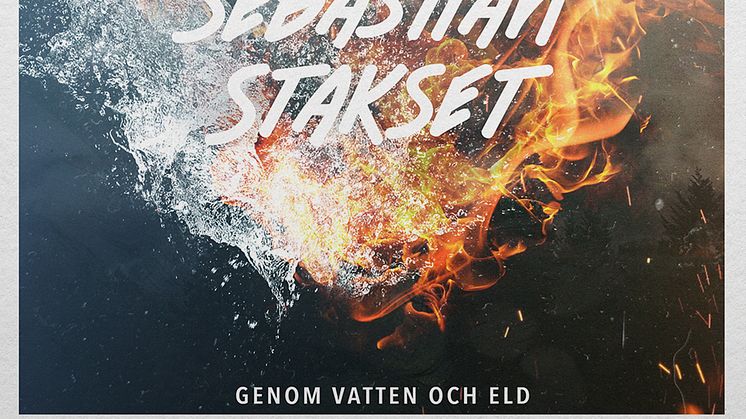 ​Sebastian Stakset släpper sitt andra soloalbum; "Genom vatten och eld"!
